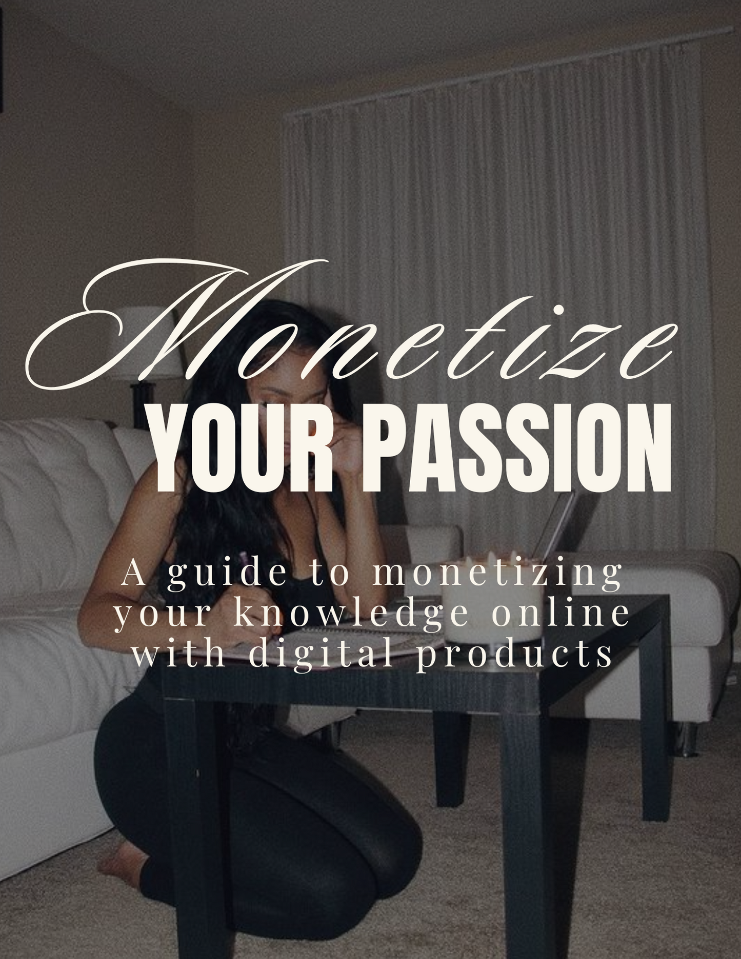 MONETIZE YOUR Passion - DFY